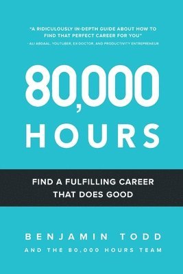 bokomslag 80,000 Hours: Find a fulfilling career that does good.