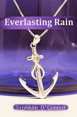 Siobhán O'Connor - Everlasting Rain, Häftad