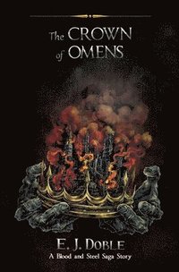 bokomslag The Crown of Omens (A Blood and Steel Saga Story)