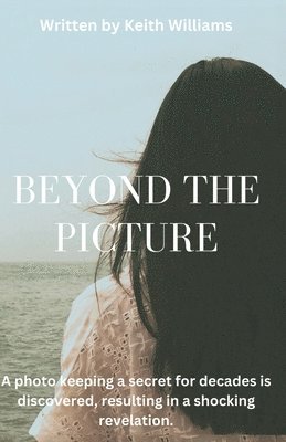 Keith Williams - Beyond The Picture, Häftad