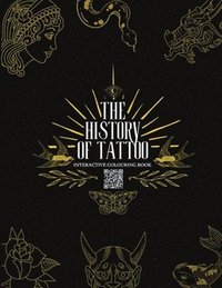 bokomslag The History of Tattoo - Interactive Colouring Book