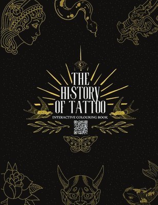 The History of Tattoo - Interactive Colouring Book 1