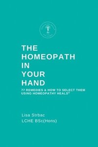 bokomslag The Homeopath in Your Hand