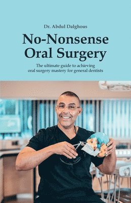 Abdul Dalghous, Dr. Abdul Dalghous - No-Nonsense Oral Surgery, Häftad
