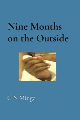 Nine Months on the Outside 1