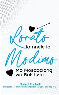 bokomslag Lorato la nnete la Modimo mo Mosepeleng wa Botshelo
