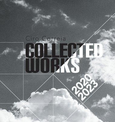 Collected Works 2020-2023, Inbunden