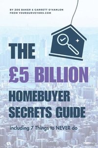 bokomslag The 5 BILLION Homebuyer Secrets Guide