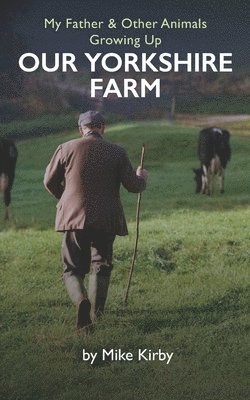 Mike Kirby - My Father and Other Animals, Häftad