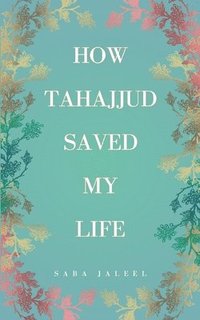 bokomslag How Tahajjud Saved My Life