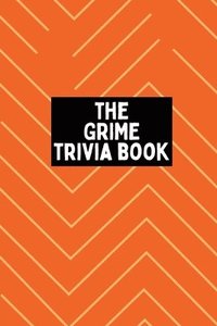 bokomslag The Grime Trivia Book: 600+ quiz questions + more covering 20 years of Grime