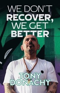 bokomslag We Get Better We Don'T Recover
