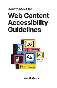 bokomslag How to Meet the Web Content Accessibility Guidelines