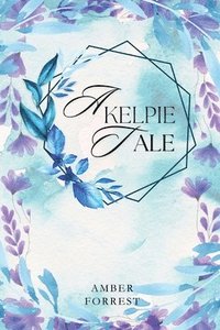 bokomslag A Kelpies Tale