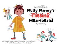 bokomslag Nutty Nanny's Missing Heartbeats!: What!! no BOOM BOOM BOOM?