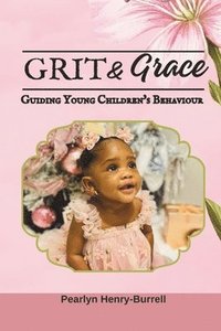 bokomslag Grit & Grace: Guiding Young Children's Behaviour