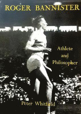 Roger Bannister: Athlete and Philosopher