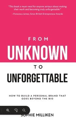 Sophie Milliken - From Unknown to Unforgettable, Häftad