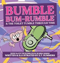 bokomslag BUMBLE BUM-RUMBLE & THE TOILET TUMBLE THROUGH TIME