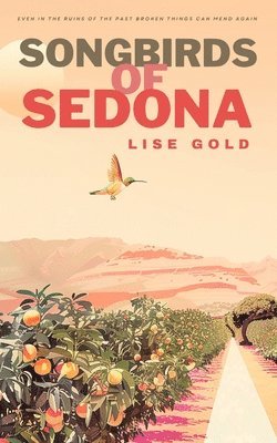 Lise Gold - Songbirds of Sedona, Häftad