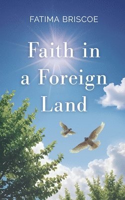 Faith in A Foreign Land 1