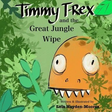 bokomslag Timmy T-Rex and the Great Jungle Wipe