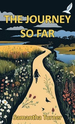Samantha Turner - Journey So Far, Inbunden