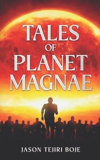 bokomslag Tales of Planet Magnae