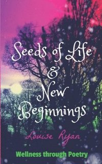 bokomslag Seeds of Life & New Beginnings