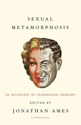 bokomslag Sexual Metamorphosis: An Anthology of Transsexual Memoirs