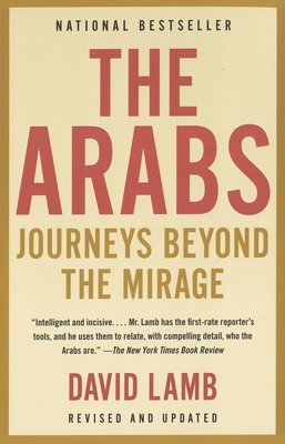 David Lamb - The Arabs: Journeys Beyond the Mirage, Häftad