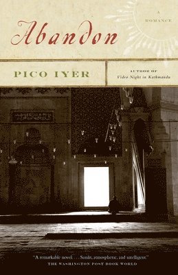 Pico Iyer - Abandon, Häftad
