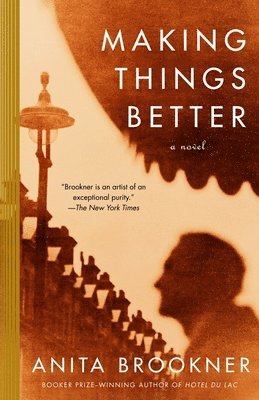 Anita Brookner - Making Things Better, Häftad