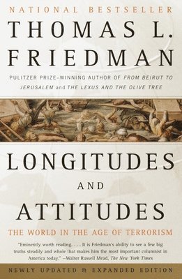 Thomas L. Friedman - Longitudes and Attitudes: The World in the Age of Terrorism, Häftad