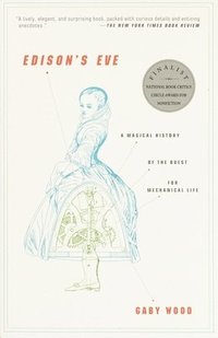 bokomslag Edison's Eve: A Magical History of the Quest for Mechanical Life
