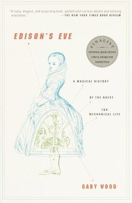 Edison's Eve: Edison's Eve: A Magical History of the Quest for Mechanical Life 1