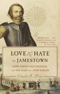 bokomslag Love and Hate in Jamestown: John Smith, Pocahontas, and the Start of a New Nation