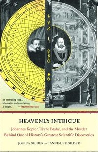 bokomslag Heavenly Intrigue: Johannes Kepler, Tycho Brahe, and the Murder Behind One of History's Greatest Scientific Discoveries