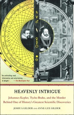 Heavenly Intrigue: Johannes Kepler, Tycho Brahe, and the Murder Behind One of History's Greatest Scientific Discoveries 1