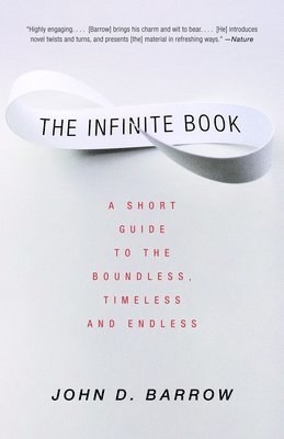The Infinite Book: A Short Guide to the Boundless, Timeless and Endless 1