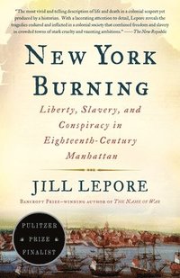 bokomslag New York Burning: Liberty, Slavery, and Conspiracy in Eighteenth-Century Manhattan