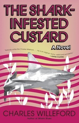 Charles Willeford - The Shark-Infested Custard, Häftad