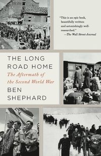 bokomslag The Long Road Home: The Long Road Home: The Aftermath of the Second World War