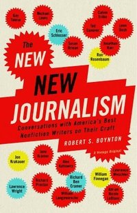 bokomslag The New New Journalism: Conversations with America's Best Nonfiction Writers on Their Craft