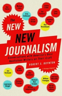 bokomslag The New New Journalism: Conversations with America's Best Nonfiction Writers on Their Craft