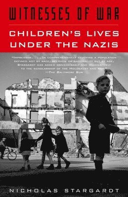 Witnesses of War: Children's Lives Under the Nazis 1