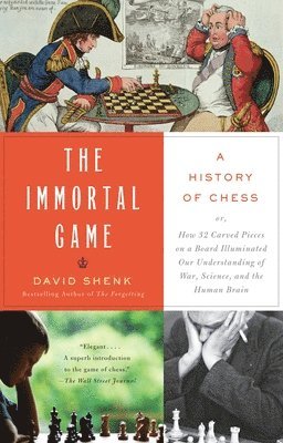 bokomslag The Immortal Game: A History of Chess