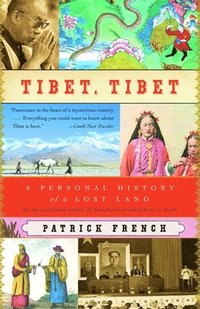 bokomslag Tibet, Tibet: A Personal History of a Lost Land