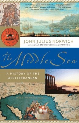 John Julius Norwich - The Middle Sea: A History of the Mediterranean, Häftad
