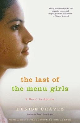 Denise Chávez - The Last of the Menu Girls, Häftad